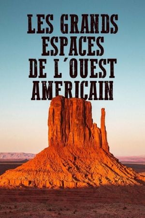 Les Grands Espaces de l'Ouest Américain's poster