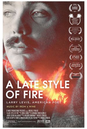 A Late Style of Fire: Larry Levis, American Poet's poster