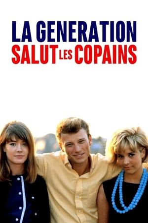 La Génération Salut les copains's poster