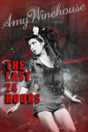 The Last 24 Hours: Amy Winehouse's poster