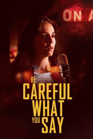 Be Careful What You Say's poster