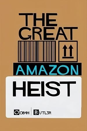 The Great Amazon Heist's poster