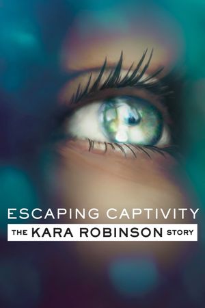 Escaping Captivity: The Kara Robinson Story's poster