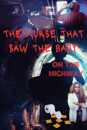 The Nurse That Saw the Baby on the Highway's poster