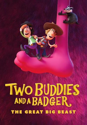 Two Buddies and a Badger: The Great Big Beast's poster