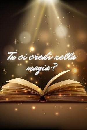 Tu ci credi nella magia?'s poster