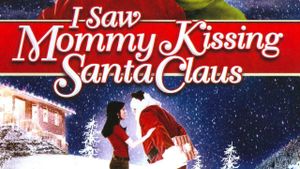 I Saw Mommy Kissing Santa Claus's poster
