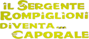 Il Sergente Rompiglioni diventa... caporale's poster