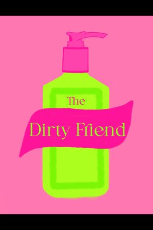 The Dirty Friend's poster