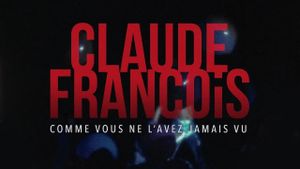 Claude François comme vous ne l'avez jamais vu's poster