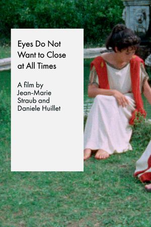 Eyes Do Not Want to Close at All Times, or, Perhaps One Day Rome Will Allow Herself to Choose in Her Turn's poster