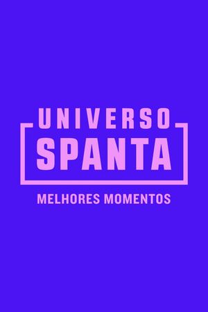 Universo Spanta - Melhores Momentos's poster