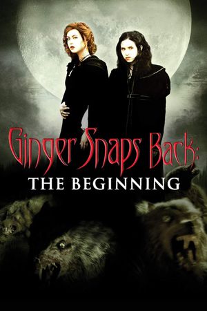 Ginger Snaps Back: The Beginning's poster