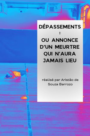 Dépassements : ou annonce d'un meurtre qui n'aura jamais lieu's poster