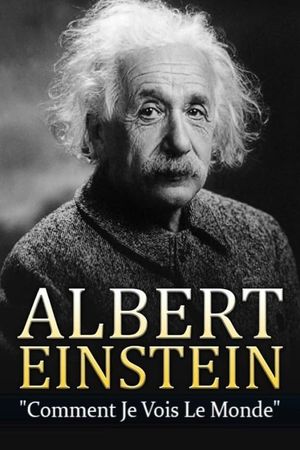 Albert Einstein - Comment je vois le Monde's poster