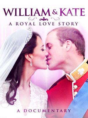 Kate & Wills: A Royal Love Story's poster