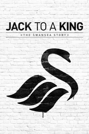 Jack to a King: The Swansea Story's poster