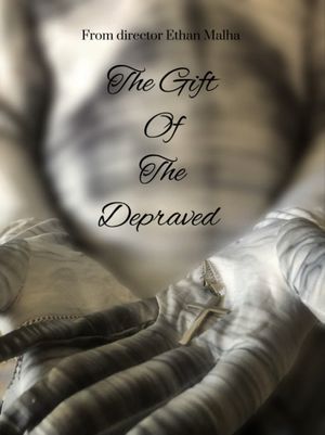 The Gift Of The Depraved's poster