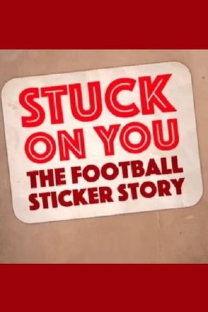 Stuck on You: The Football Sticker Story's poster