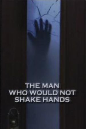 The Man Who Would Not Shake Hands's poster
