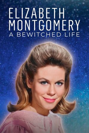 Elizabeth Montgomery: A Bewitched Life's poster