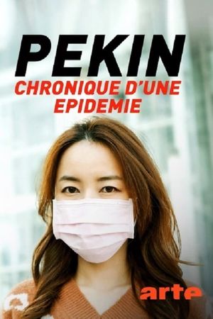 Pékin, chronique d'une épidémie's poster