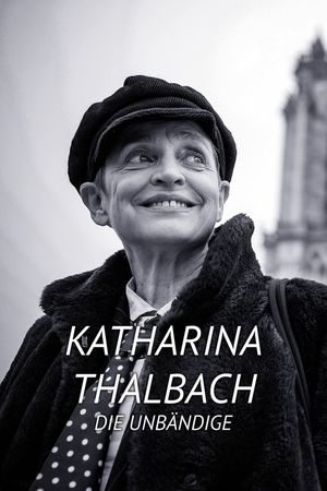 Katharina Thalbach - Die Unbändige's poster