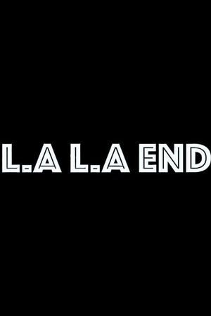 LA. LA. End's poster
