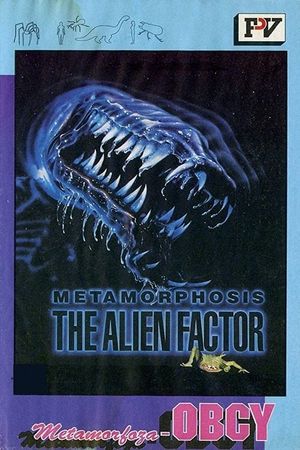 Metamorphosis: The Alien Factor's poster