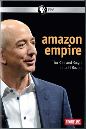 Amazon Empire: The Rise and Reign of Jeff Bezos's poster