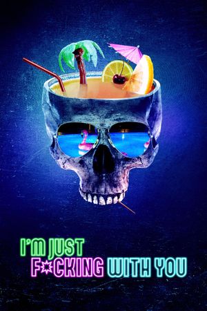 I'm Just F*cking with You's poster