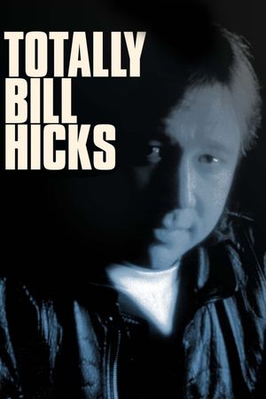 Totally Bill Hicks's poster