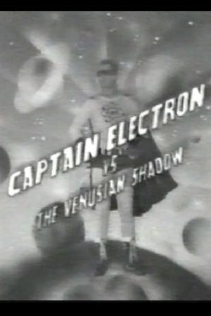 Captain Electron Vs The Venusian Shadow's poster image