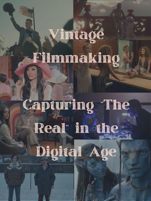 Vintage Filmmaking: Capturing "The Real" in the Digital Age's poster
