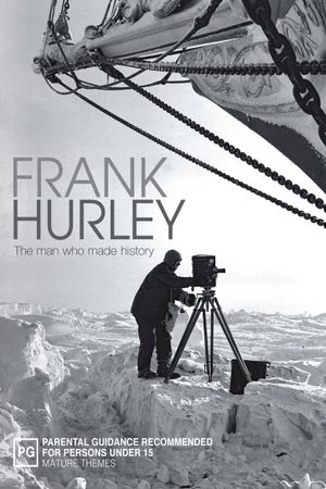 Frank Hurley: The Man Who Made History's poster
