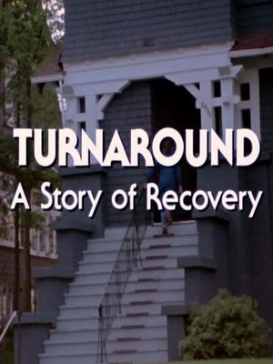 Turnaround: A Story of Recovery's poster