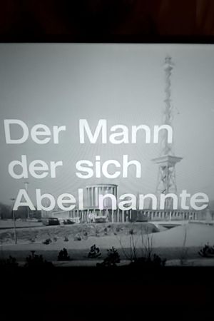 Der Mann, der sich Abel nannte's poster