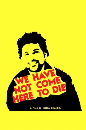 We Have Not Come Here To Die's poster