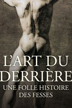 L'art du derrière, une folle histoire des fesses's poster