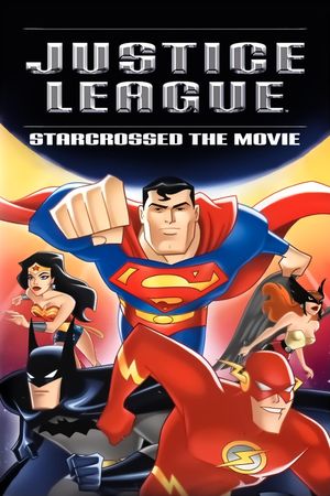 Justice League: Starcrossed - The Movie's poster