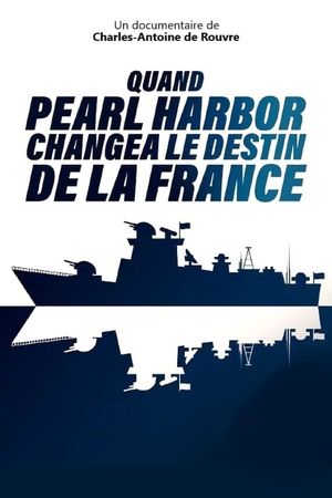 Quand Pearl Harbor changea le destin de la France's poster