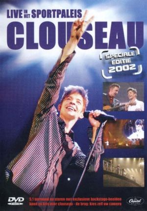 Clouseau - Live In Het Sportpaleis Speciale Editie 2002's poster