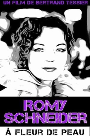 Romy Schneider, à fleur de peau's poster