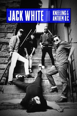Jack White: Kneeling at the Anthem D.C.'s poster