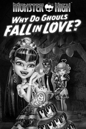 Monster High: Why Do Ghouls Fall in Love?'s poster