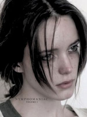 Nymphomaniac: Vol. I's poster