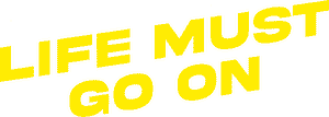 Life Must Go On's poster