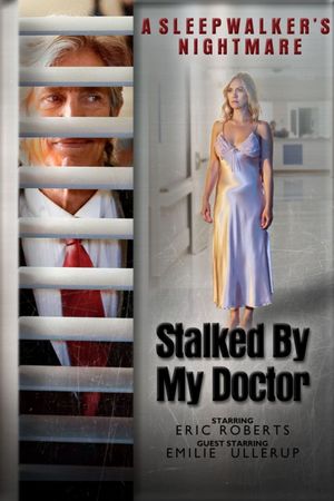 Stalked by My Doctor: A Sleepwalker's Nightmare's poster