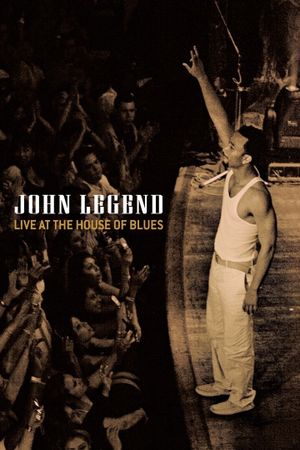 John Legend - Live at the House of Blues's poster