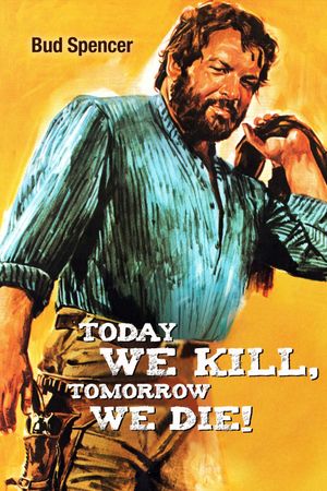 Today We Kill, Tomorrow We Die!'s poster